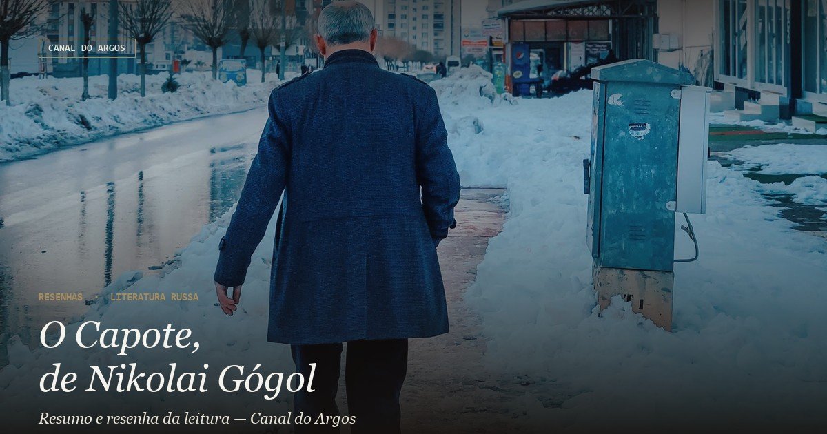 O Capote, de Nikolai Gógol: resumo e resenha da leitura